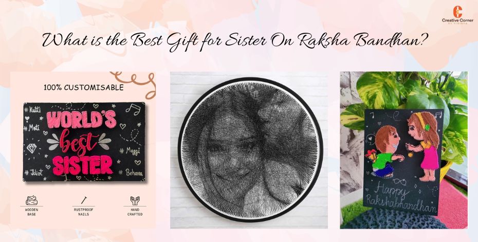 What is the Best Gift for Sister On Raksha Bandhan?